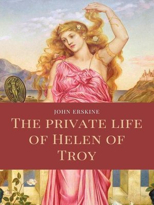 cover image of The private life of Helen of Troy